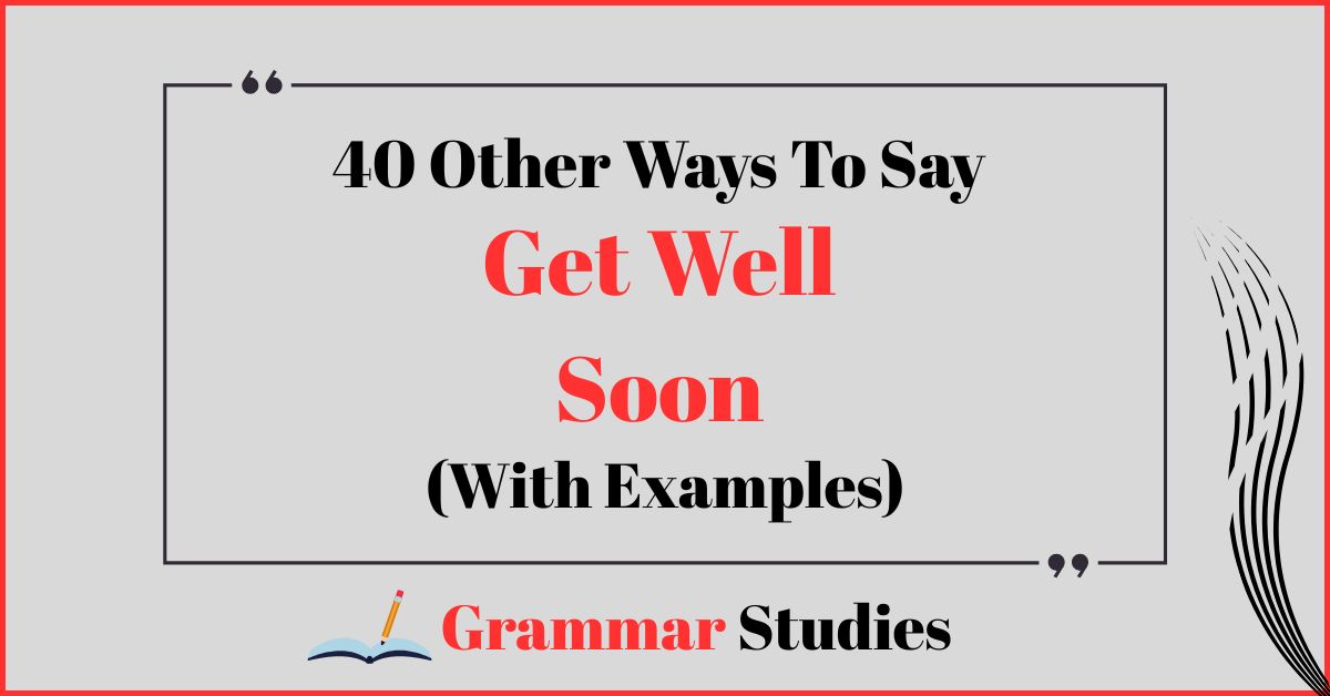 40 Ways To Say “Get Well Soon”