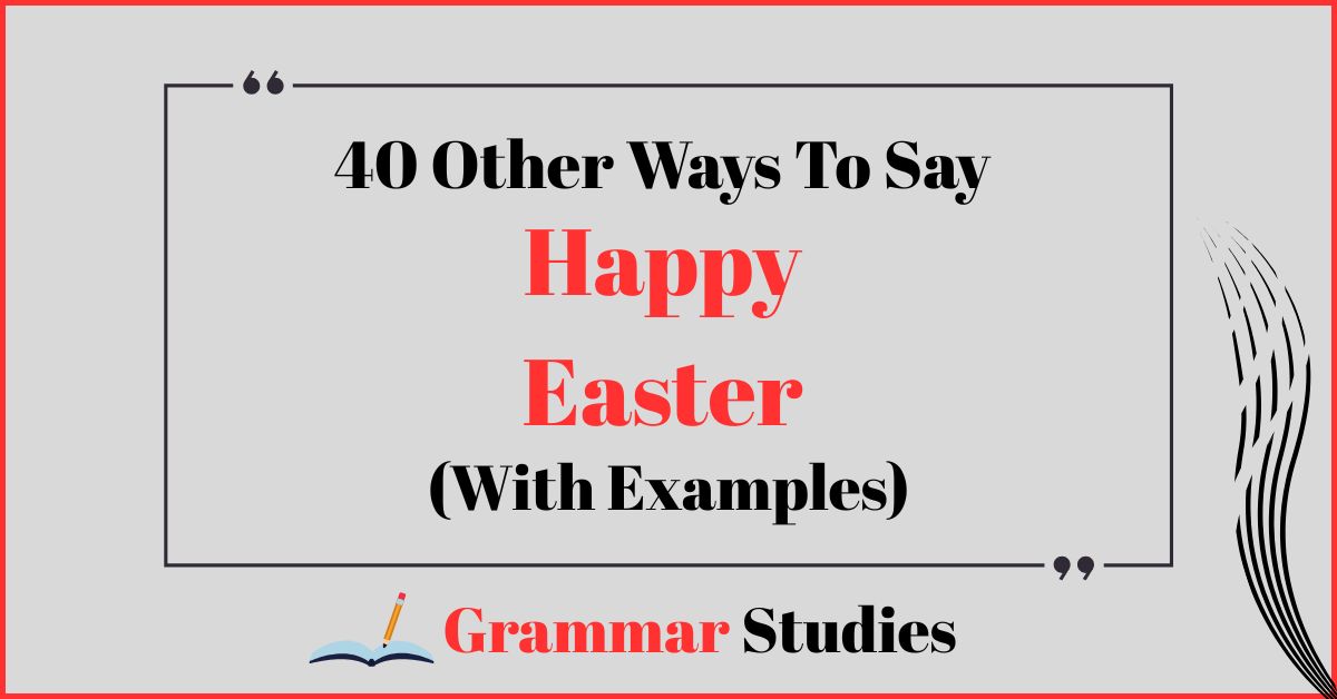 40 Ways To Say "Happy Easter"