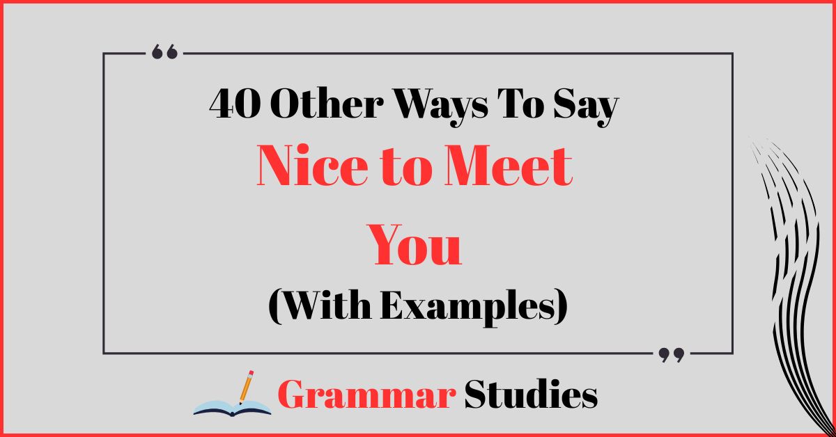 40 Ways To Say “Nice to Meet You”