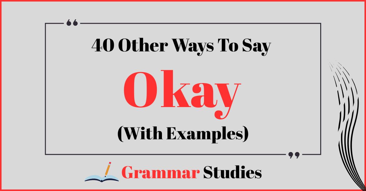 40 Ways To Say “Okay”