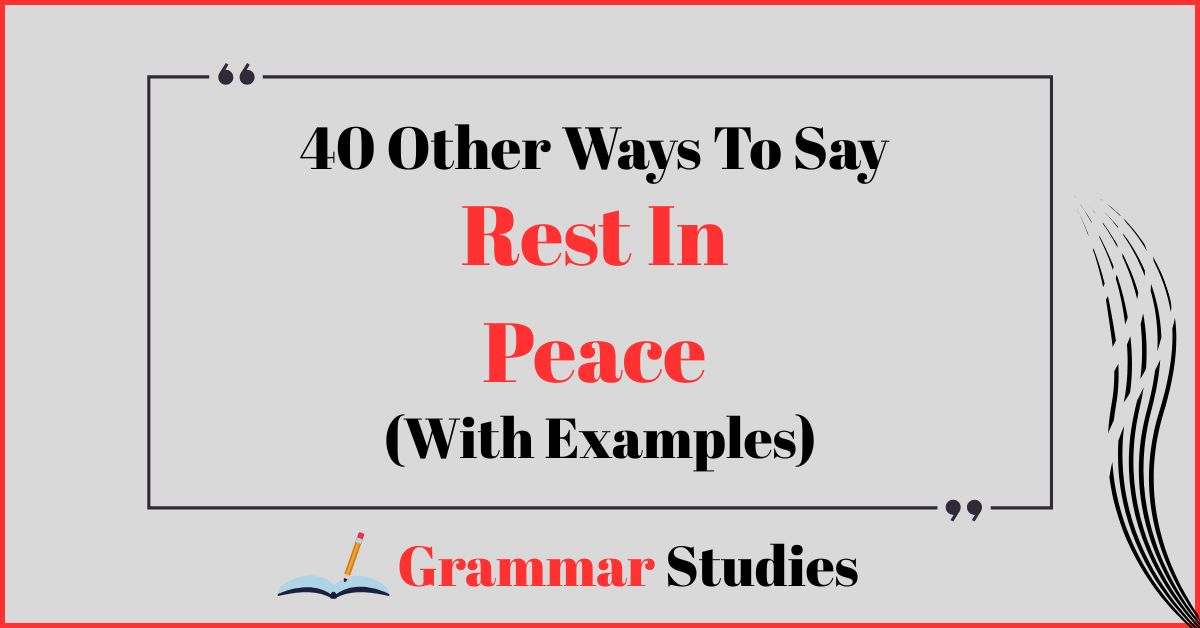 40 Ways To Say "Rest In Peace"