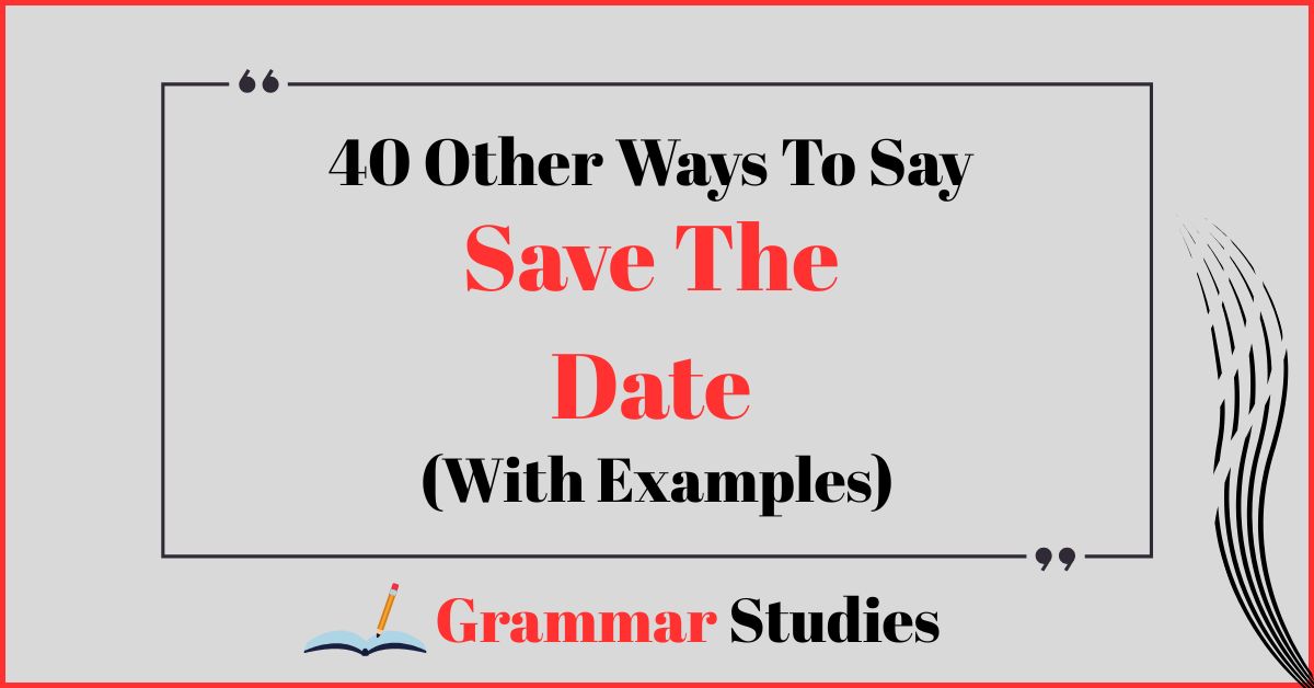 40 Ways To Say "Save The Date"