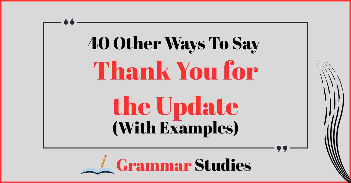 40 Ways To Say “Thank You for the Update”