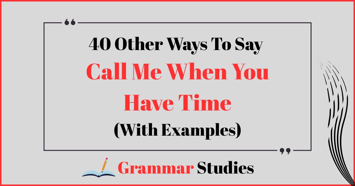 Call Me When You Have Time